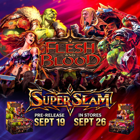 Flesh and Blood - Super Slam Pre-Release 20/09/25