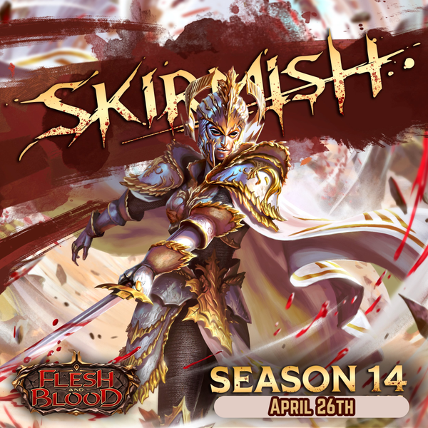 Flesh and Blood - Skirmish Season 14 26/04/26