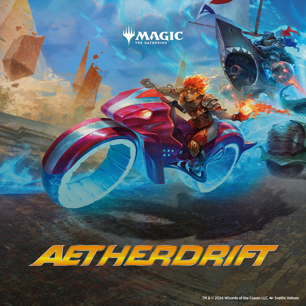 Magic: The Gathering - Aetherdrift Pre-Release 7th-9th February 2025