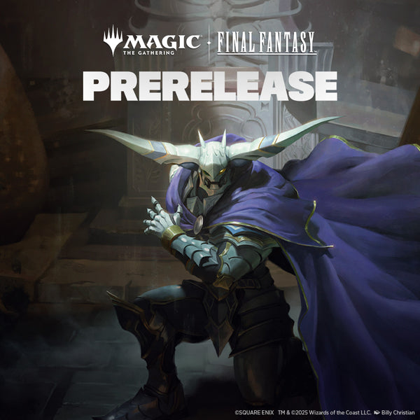 Magic: The Gathering - Final Fantasy Pre-Release 6th - 8th June