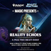 Magic: The Gathering - Reality Echoes Pick Two Draft 16/10/26