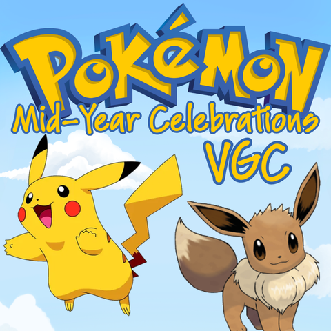 Pokémon - Mid-Year Celebrations VGC 19/07/26