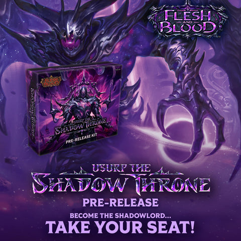 Flesh and Blood - Usurp the Shadow Throne Pre-Release 20/09/26